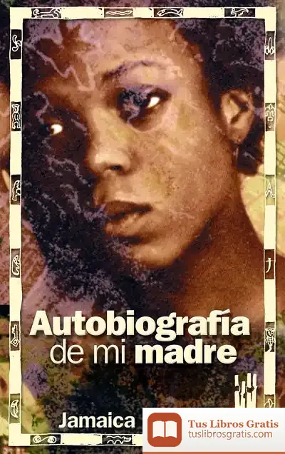 Descargar Autobiografía De Mi Madre