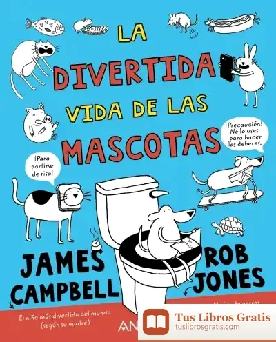 Descargar La Divertida Vida De Las Mascotas de James Campbell