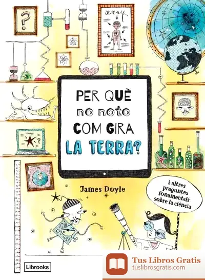 Descargar Per Què No Noto Com Gira La Terra?