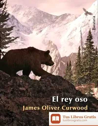 Descargar El Rey Oso de James Oliver Curwood