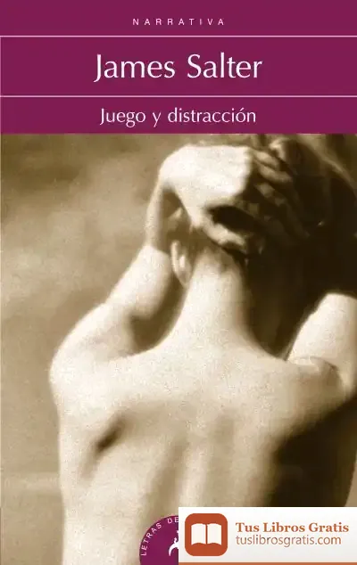 Descargar Juego Y Distracción de James Salter