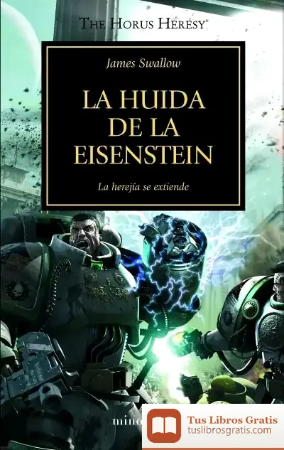 Descargar La Herejía De Horus 4. La Huida De La Eisenstein : La Herejía Se Extiende