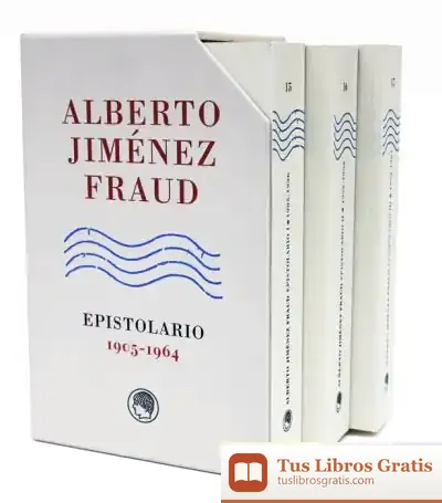 Descargar Alberto Jiménez Fraud. Epistolario 1905-1964 (Iii Tomos) de James Valender