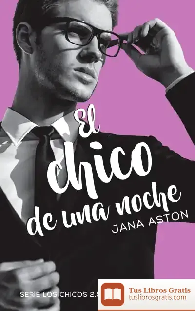 Descargar El Chico De Una Noche de Jana Aston