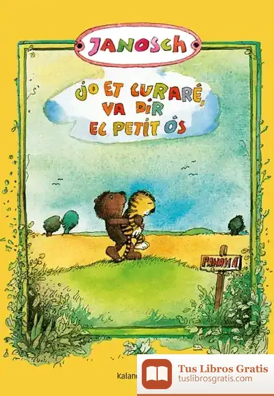 Descargar Jo Et Curaré, Va Dir El Petit Ós de Janosch