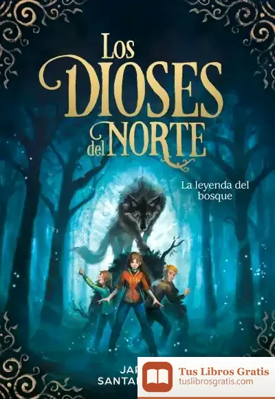 Descargar Els Déus Del Nord. La Llegenda Del Bosc Sense Fi. (Els Déus Del Nord 1) de Jara Santamaría