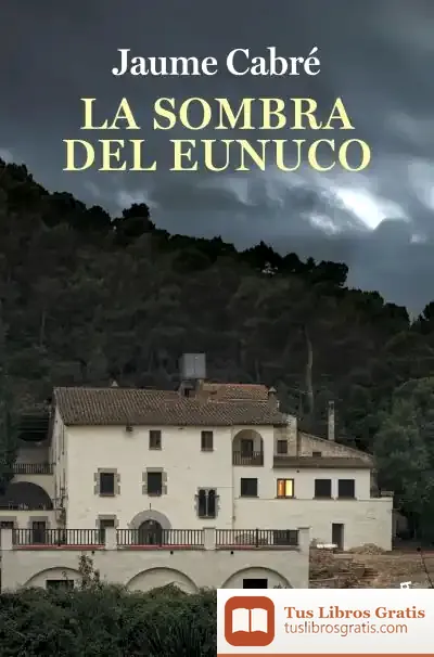 Descargar La Sombra Del Eunuco de Jaume Cabré