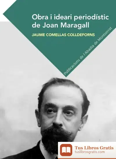 Descargar Obra I Ideari Periodístic De Joan Maragall de Jaume Comellas