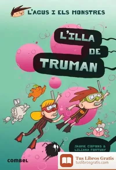 Descargar L`Agus I Els Monstres 17. L`Illa De Truman de Jaume Copons