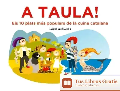 Descargar A Taula! de Jaume Gubianas Escudé