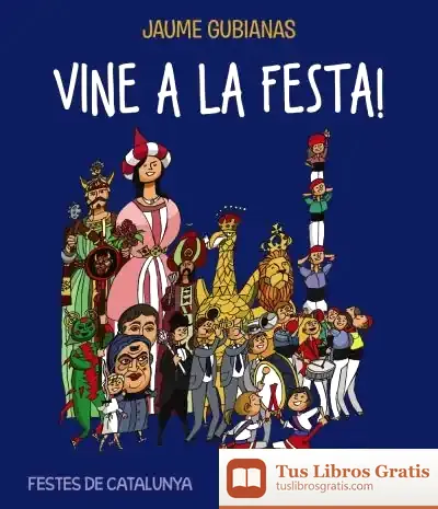 Descargar Vine A La Festa! de Jaume Gubianas