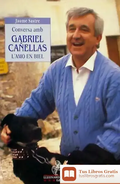 Descargar Conversa Amb Gabriel Cañellas: L'Amo En Biel