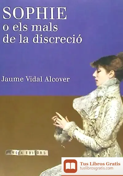Descargar Sophie O Els Mals De La Discreció