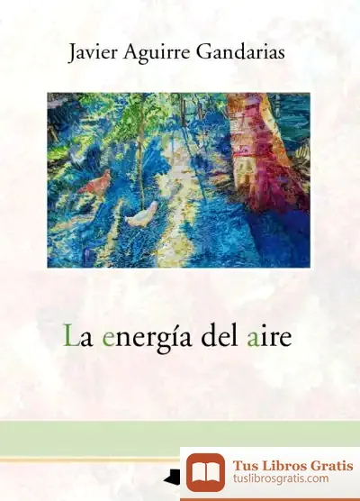 Descargar La Energía Del Aire de Javier Aguirre Gandarias