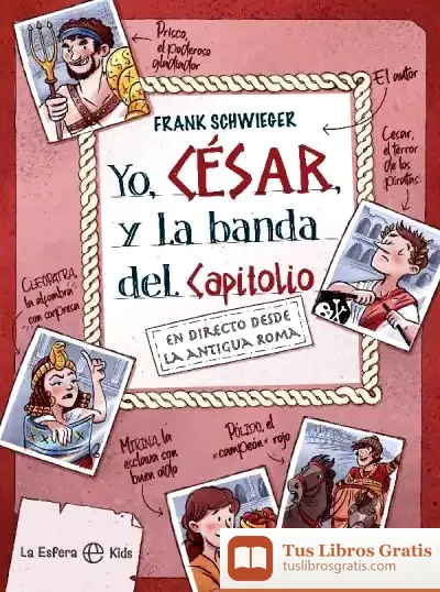 Descargar Yo, César Y La Banda Del Capitolio de Javier Alonso López