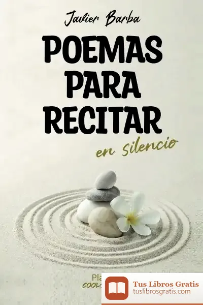 Descargar Poemas Para Recitar En Silencio de Javier Barba