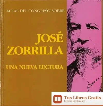 Descargar Actas Del Congreso Sobre Jose Zorrilla. Una Nueva Lectura