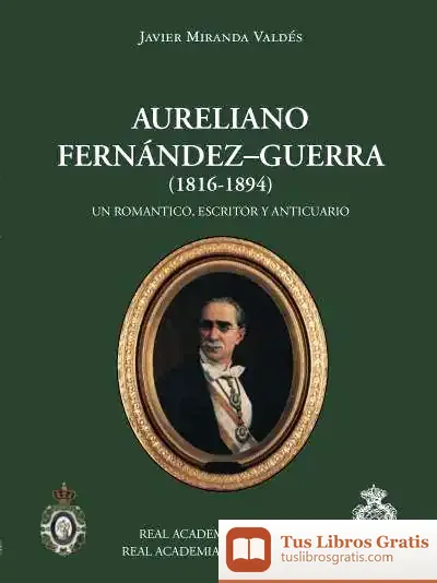 Descargar Aureliano Fernández-Guerra Y Orbe (1816-1894) de Equip Susaeta