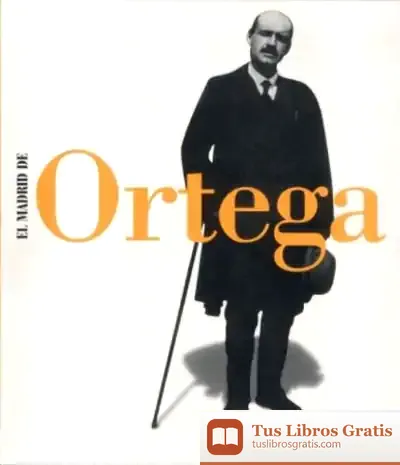 Descargar El Madrid De Ortega Edición De José Lasaga. Coedición Con La Sociedad Estatal De Conmemoraciones Culturales