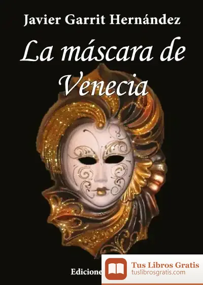 Descargar La Máscara De Venecia de Javier Garrit Hernández