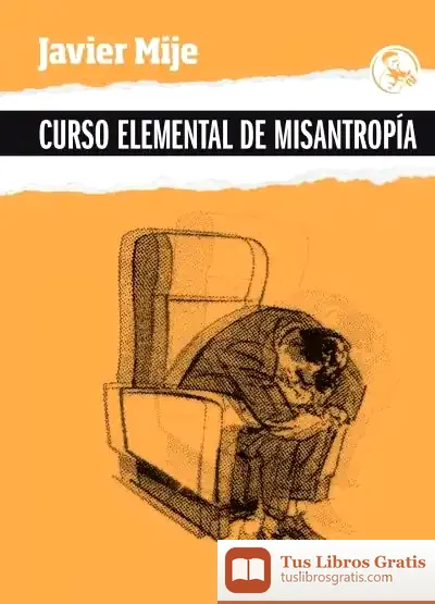 Descargar Curso Elemental De Misantropia de Javier González Mije