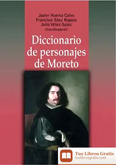 Descargar Diccionario De Personajes De Moreto de Javier Huerta Calvo
