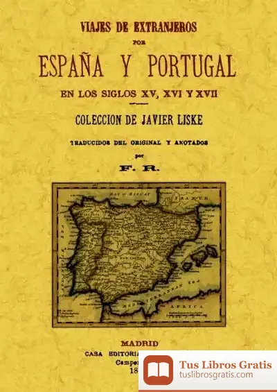 Descargar Viajes De Extranjeros Por España Y Portugal En Los Siglos Xv, Xvi Y Xvii