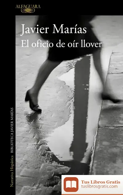 Descargar El Oficio De Oír Llover de Javier Marías