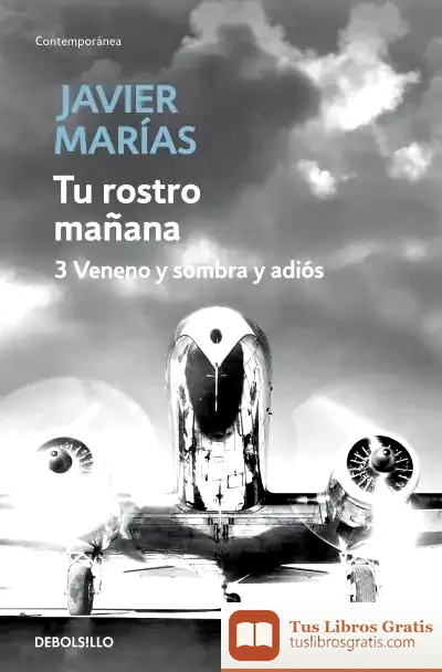 Descargar Tu Rostro Mañana. 3 Veneno Y Sombra Y Adiós de Javier Marías