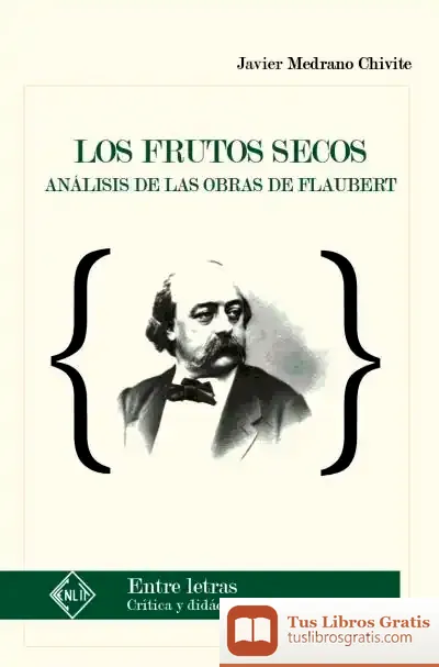Descargar Los Frutos Secos. Análisis De Las Obras De Flaubert