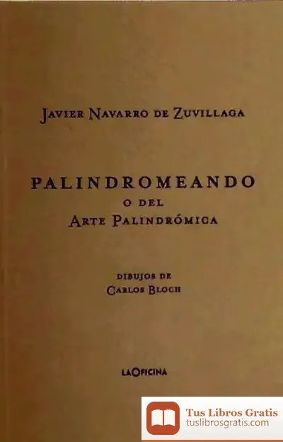 Descargar Palindromeando : O Del Arte Palindrómica