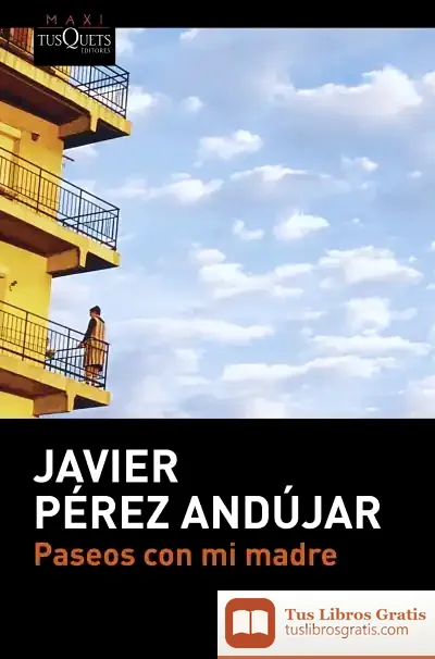 Descargar Paseos Con Mi Madre de Javier Pérez Andújar