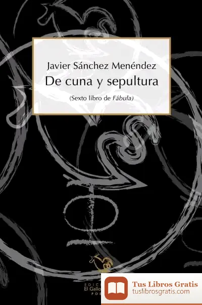 Descargar De Cuna Y Sepultura de Javier Sánchez Menéndez
