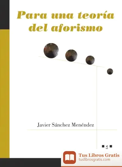Descargar Para Una Teoría Del Aforismo de Javier Sánchez Menéndez