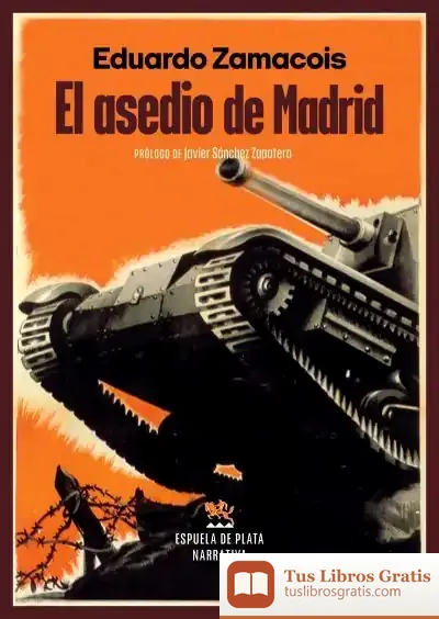 Descargar El Asedio De Madrid de Javier Sánchez Zapatero