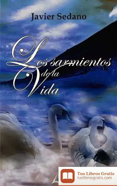 Descargar Los Sarmientos De La Vida de Javier Sedano