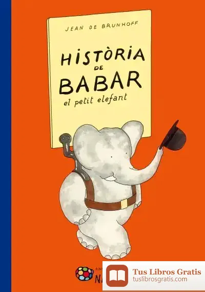 Descargar Historia De Babar, El Petit Elefant de Jean de Brunhoff