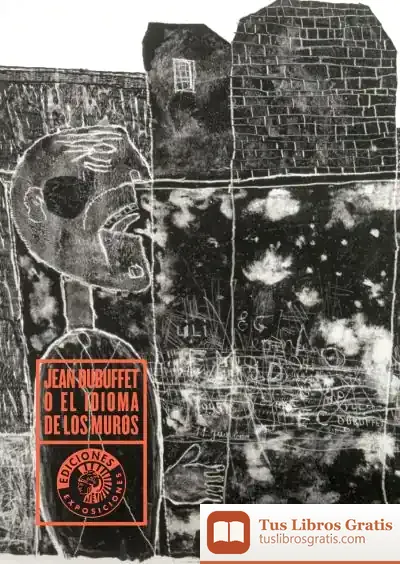 Descargar Jean Dubuffet O El Lenguaje De Los Muros