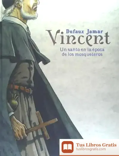 Descargar Vincent. Un Santo En La Época De Los Mosqueteros