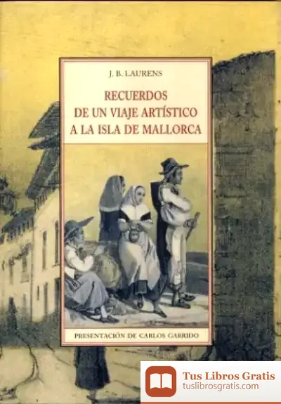 Descargar Recuerdos De Un Viaje Artistico A La Isla De Mallorca de Ernst T. A. Hoffmann