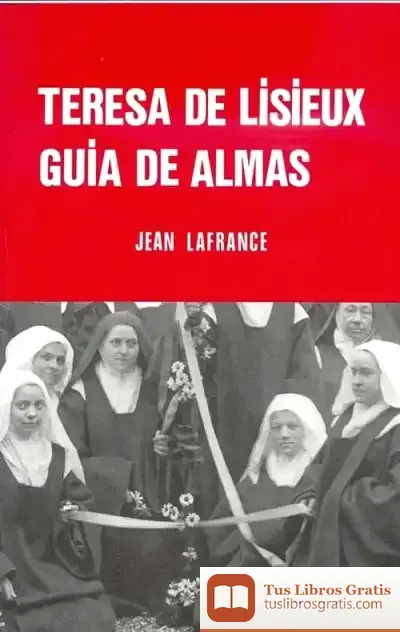Descargar Teresa De Lisieux. Guía De Almas