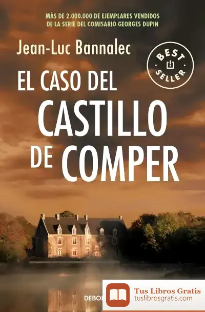 Descargar El Caso Del Castillo De Comper (Comisario Dupin 7) de Jean-luc Bannalec