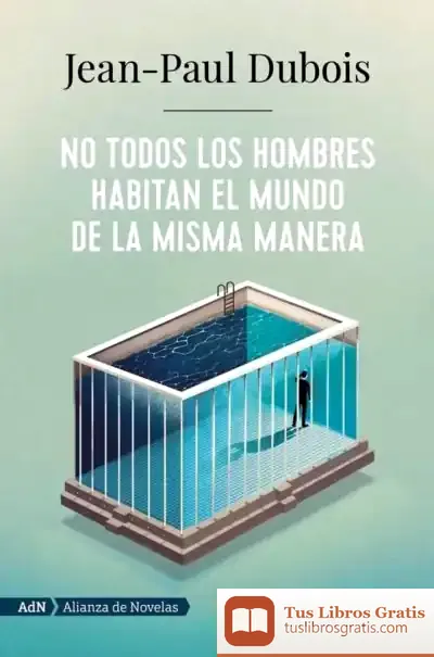 Descargar No Todos Los Hombres Habitan El Mundo De La Misma Manera (Adn)