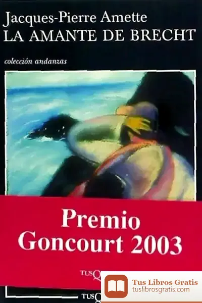 Descargar La Amante De Brecht de Begoña Ibarrola López de Davalillo