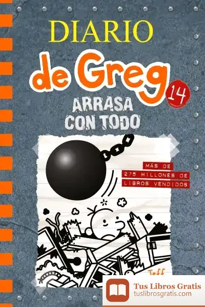Descargar Diario De Greg 14. Arrasa Con Todo de Jeff Kinney