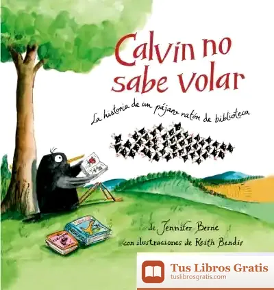 Descargar Calvin No Sabe Volar: La Historia De Un Pájaro Ratón De Biblioteca de Jennifer Berne