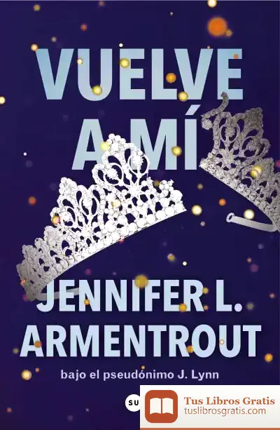 Descargar Vuelve A Mí (Te Esperaré 3) de Jennifer L. Armentrout