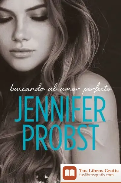 Descargar Buscando Al Amor Perfecto (En Busca De... 2) de Jennifer Probst