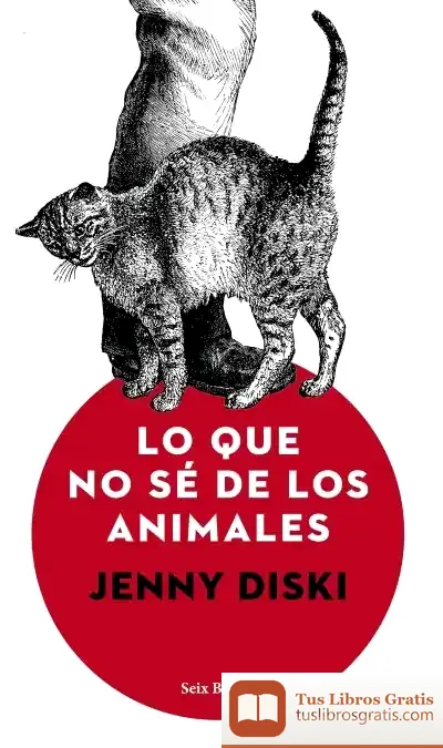 Descargar Lo Que No Sé De Los Animales