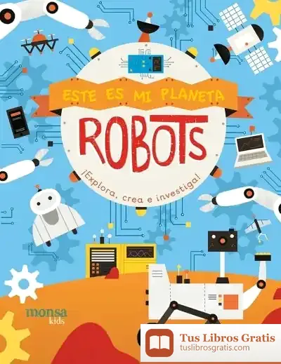 Descargar Robots. Este Es Mi Planeta ¡Explora, Crea E Investiga!